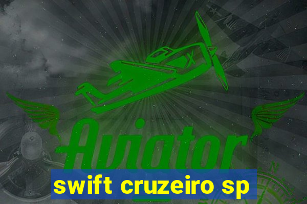 swift cruzeiro sp